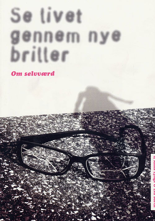 Se livet gennem nye briller - Anna Lynge Lea Sorth - Książki - Ungdomskultur - 9788798846987 - 10 stycznia 2006