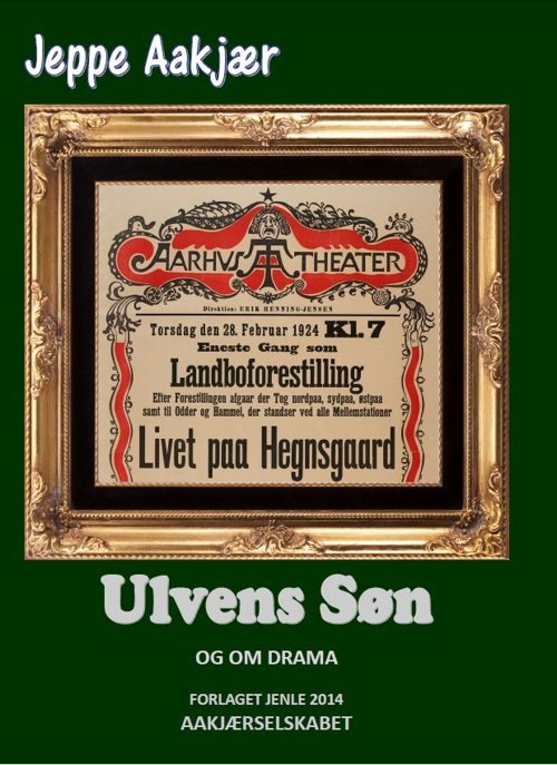 Cover for Jeppe Aakjær · Ulvens Søn – og om Aakjærs drama. (Hardcover Book) [1e uitgave] (2014)