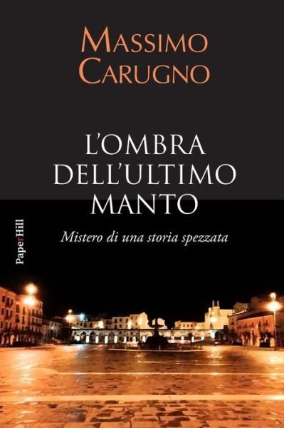 Cover for Massimo Carugno · L'ombra dell'ultimo manto (Pocketbok) (2022)