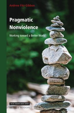 Cover for Andrew Fitz-Gibbon · Pragmatic Nonviolence: Working toward a Better World (Paperback Book) (2021)