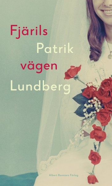 Cover for Patrik Lundberg · Fjärilsvägen (Bound Book) (2020)