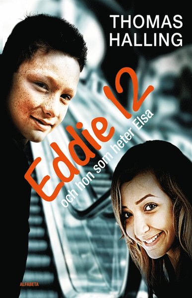 Cover for Thomas Halling · Eddie 12 och hon som heter Elsa / Elsa 12 och han som heter Eddie (ePUB) (2013)