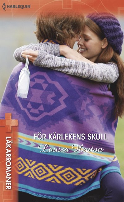 Cover for Louisa Heaton · Läkarromaner: För kärlekens skull (Book) (2016)