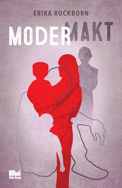 Cover for Erika Rockborn · Modermakt (Hardcover Book) (2019)