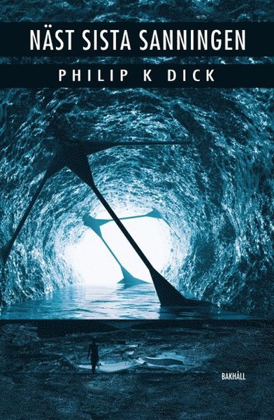 Cover for Philip K. Dick · Näst sista sanningen (Book) (2018)