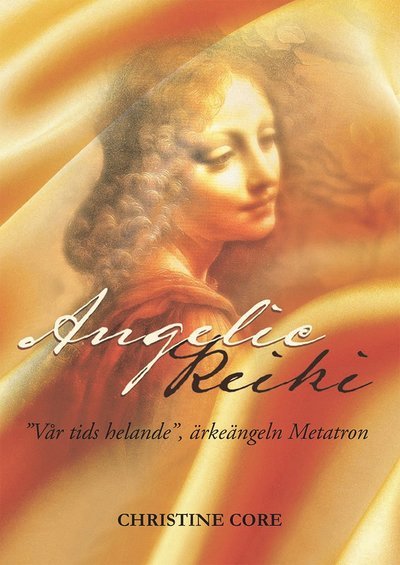 Core Christine · Angelic Reiki - "Vår tids helande", ärkeängeln Metatron (Buch) (2018)
