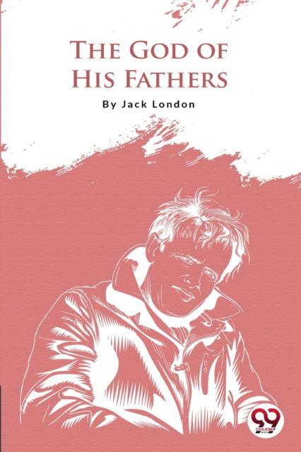 Cover for Jack London · The God of His Fathers (Paperback Book) (2022)