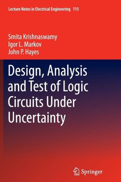 Cover for Smita Krishnaswamy · Design, Analysis and Test of Logic Circuits Under Uncertainty - Lecture Notes in Electrical Engineering (Paperback Book) [2013 edition] (2014)