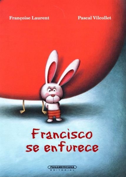 Cover for Francoise Laurent · Francisco Se Enfurece (Paperback Bog) [Spanish, 1o edition] (2015)