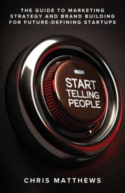 Cover for Chris Matthews · Start Telling People (Book) (2023)
