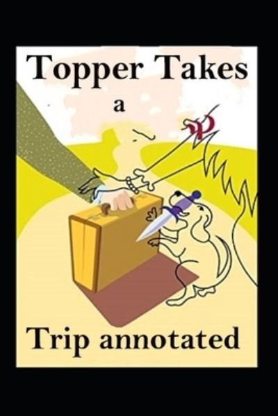Topper Takes a Trip annotated - Thorne Smith - Bøker - Independently Published - 9798418752987 - 17. februar 2022