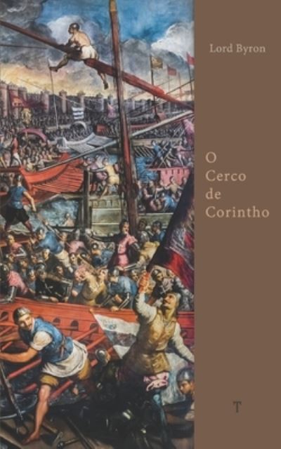 Cover for Byron, Lord George Gordon, 1788- · O Cerco de Corintho: edicao bilingue (Paperback Book) (2021)