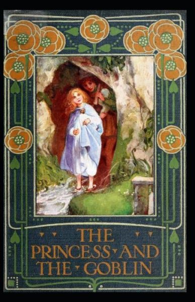 Cover for George MacDonald · The Princess and the Goblin: George MacDonald (Science Fiction &amp; Fantasy, Classics Literature) [Annotated] (Paperback Book) (2021)