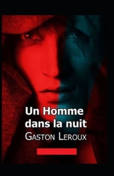 Cover for Gaston LeRoux · Un homme dans la nuit Annote (Paperback Book) (2021)