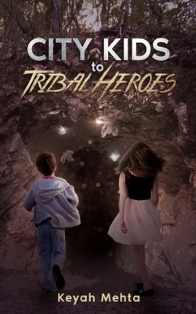 Keyah Mehta · City Kids to Tribal Heroes (Pocketbok) (2021)