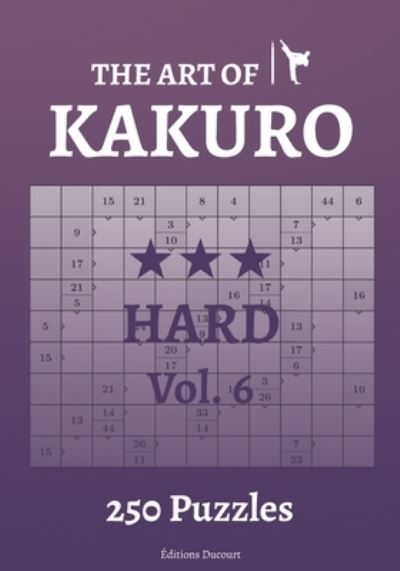 Cover for Editions Ducourt · The Art of Kakuro Hard Vol.6 - The Art of Kakuro (Pocketbok) (2021)