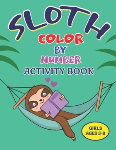 Cover for Farabeen Publications · Sloth Color by Number Activity Book Girls Ages 5-8 (Pocketbok) (2020)