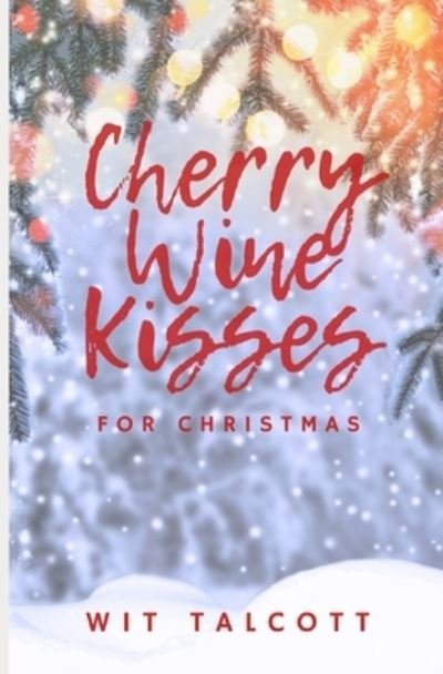 Cover for Wit Talcott · Cherry Wine Kisses for Christmas (Paperback Book) (2020)