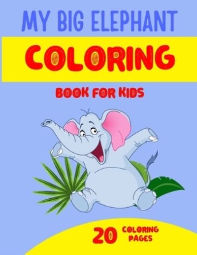 Cover for Seba Coloring Books · My Big Elephant Coloring Book for Kids (Paperback Book) (2020)