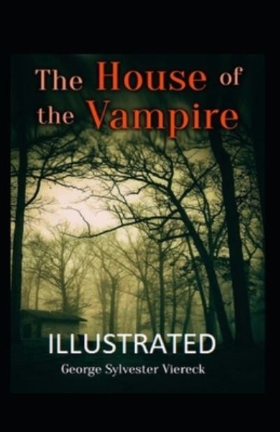 Cover for George Sylvester Viereck · The House of the Vampire Illustrated (Paperback Book) (2021)