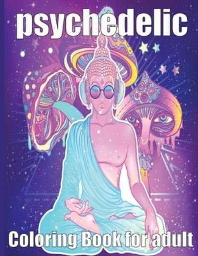 Cover for Psychedelic Coloring Book · Psychedelic Coloring Book for Adult (Paperback Book) (2021)