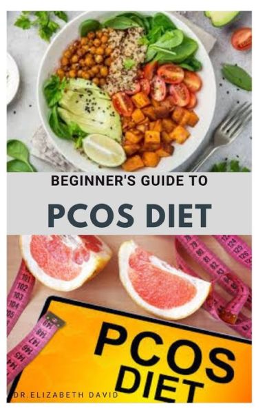 Cover for Dr Elizabeth David · Beginner's Guide to Pcos Diet (Paperback Book) (2020)