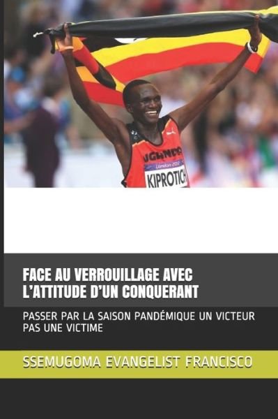 Cover for Ssemugoma Evangelist Francisco · Face Au Verrouillage Avec l'Attitude d'Un Conquerant (Paperback Bog) (2020)