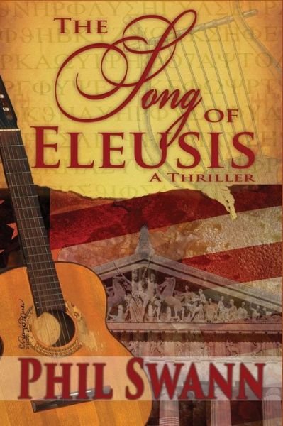 The Song of Eleusis - Phil Swann - Books - Independently Published - 9798654512987 - March 7, 2016