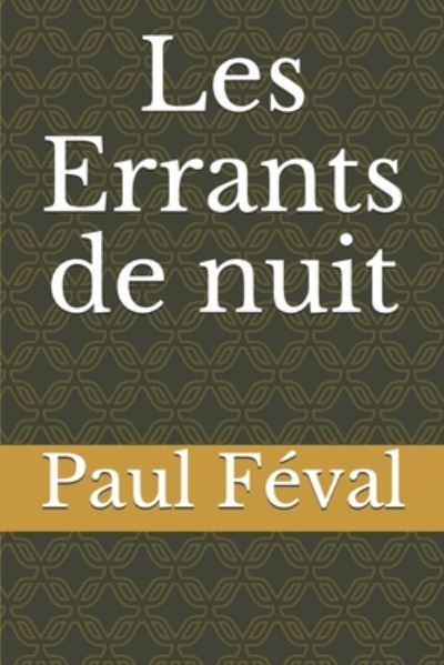 Cover for Paul Feval · Les Errants de nuit (Paperback Book) (2020)