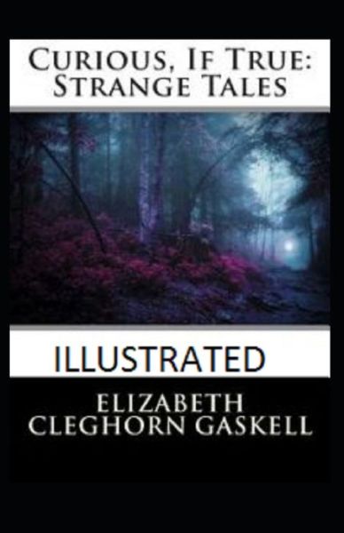 Curious If True Strange Tales illustrated - Elizabeth Gaskell - Books - Independently Published - 9798675568987 - August 15, 2020