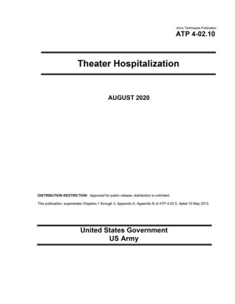 Cover for United States Government Us Army · Army Techniques Publication ATP 4-02.10 Theater Hospitalization August 2020 (Paperback Book) (2020)