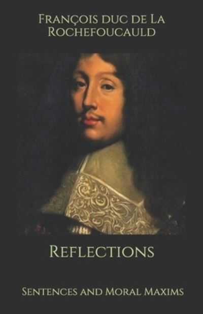 Cover for Francois Duc de La Rochefoucauld · Reflections (Paperback Book) (2020)