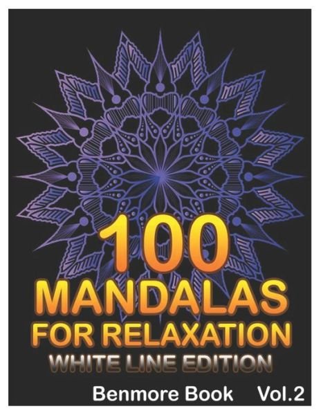 Cover for Benmore Book · 100 Mandalas For Relaxation White Line Edition (Paperback Book) (2021)