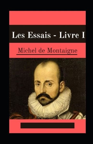 Cover for Michel Montaigne · Les Essais - Livre I illustrée (Paperback Book) (2021)
