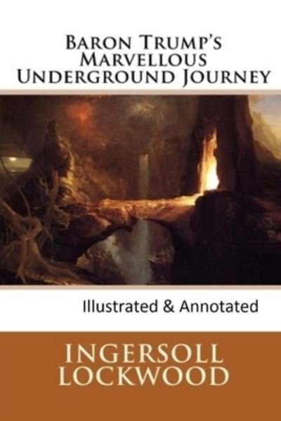 Cover for Ingersoll Lockwood · Baron Trump's marvellous underground journey-(Illusttrated &amp; annotated) (Paperback Book) (2021)
