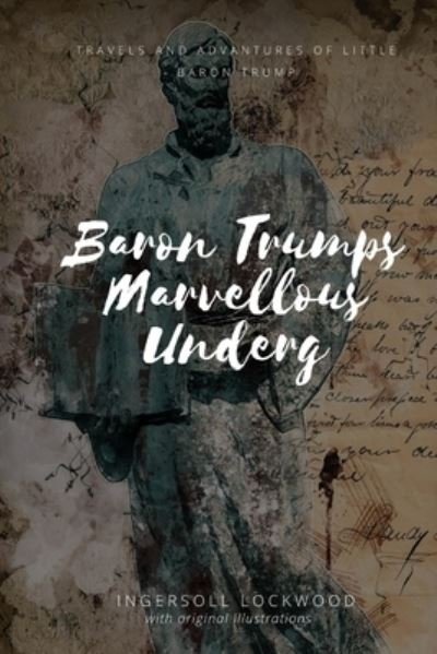 Cover for Ingersoll Lockwood · Baron Trumps Marvellous Underg: Annotated (Paperback Book) (2021)