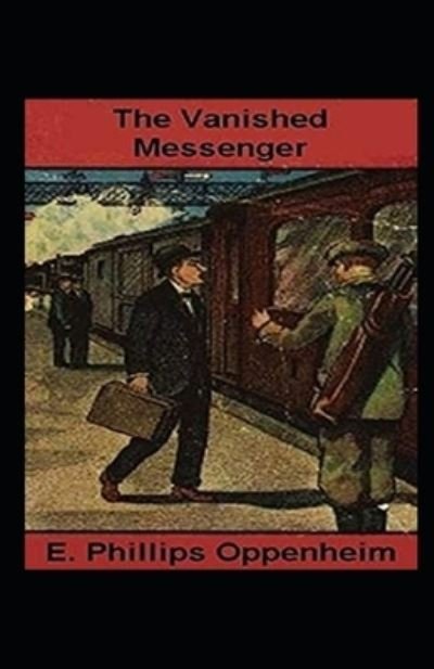 Cover for E Phillips Oppenheim · The Vanished Messenger Illustrated (Paperback Book) (2021)