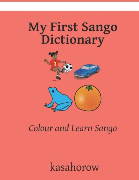 Cover for Kasahorow · My First Sango Dictionary: Colour and Learn Sango (Paperback Book) (2021)