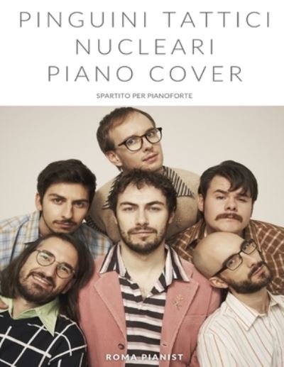 Cover for Roma Pianist · Pinguini Tattici Nucleari Piano Cover: Spartito per pianoforte (Pocketbok) (2022)