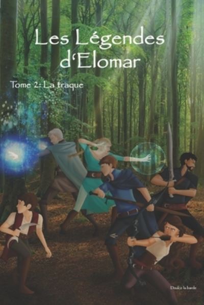 Cover for Doulce La Barde · Les legendes d'Elomar: La traque: Tome 2 - Les Legendes d'Elomar (Paperback Book) (2022)