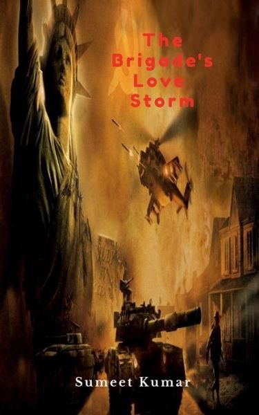 Cover for Sumeet Kumar · The Brigade's Love Storm: The Militant Love War (Taschenbuch) (2021)