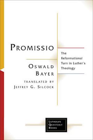 Cover for Oswald Bayer · Promissio: The Reformational Turn in Luther’s Theology - Lutheran Quarterly Books (Paperback Book) (2025)