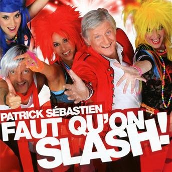 Cover for Patrick Sebastien · Faut Qu'on Slash (CD) (2011)