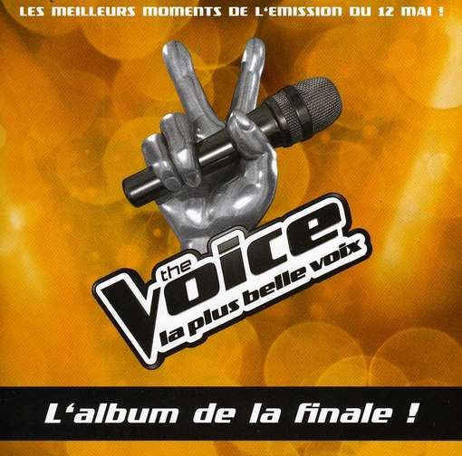 Cover for The Voice La Plus Belle Voix · The Voice : L'abum De La Finale (CD) (2015)