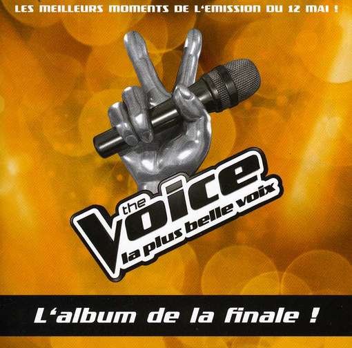 Cover for The Voice La Plus Belle Voix · The Voice : L'abum De La Finale (CD) (2015)