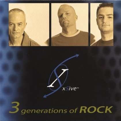 Cover for Xsive · 3 Generations of Rock (CD) (2005)