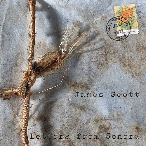 Cover for James Scott · Letters from Sonora (CD) (2011)