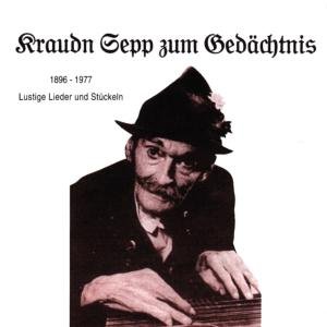 Kraudn Sepp · Zum Gedächtnis 1896-1977 (CD) (2019)