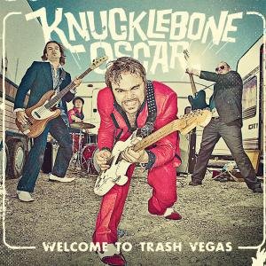 Cover for Knucklebone Oscar · Welcome To Trash Vegas (CD) (2010)