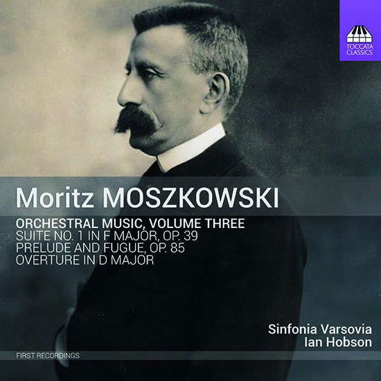 Moritz Moszkowski: Orchestral  Music, Volume Three - Sinfonia Varsovia - Musiikki - TOCCATA - 5060113445988 - perjantai 3. joulukuuta 2021